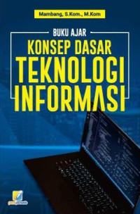 Image of Buku Ajar : Konsep Dasar Teknologi Informasi