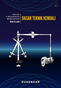 Image of Dasar Teknik Kendali : Analisis & Implementasi Menggunakan Matlab