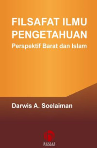 Image of Filsafat Ilmu Pengetahuan : Perspektif Barat dan Islam