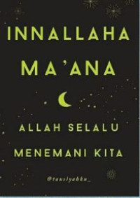 Image of Innallaha Ma`Ana : Allah Selalu Menemani Kita