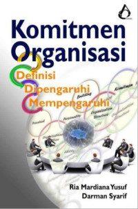 Image of Komitmen Organisasi : Definisi Dipengaruhi Mempengaruhi