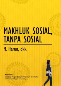 Image of Makhluk Sosial, Tanpa Sosial