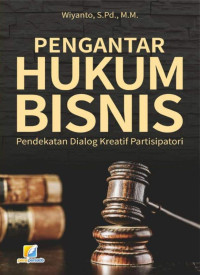 Image of Pengantar Hukum Bisnis : Pendekatan Dialog Kreatif Partisipatori