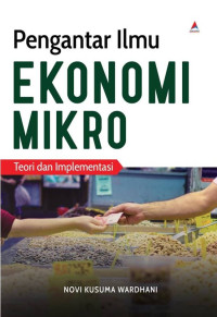 Image of Pengantar Ilmu Ekonomi Mikro: Teori dan Implementasi