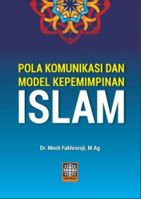 Image of Pola Komunikasi dan Model Kepemimpinan Islam