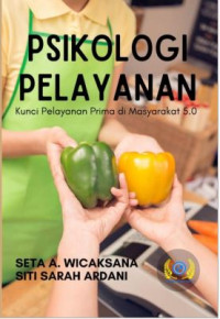 Image of Psikologi Pelayanan : Kunci Pelayanan Prima di Masyarakat 5.0