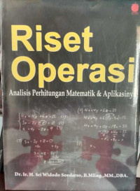 Image of Riset Operasi : Analisis Perhitungan Matematik & Aplikasinya