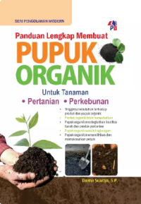 Image of SPM : Panduan Lengkap Membuat Pupuk Organik Untuk Tanaman