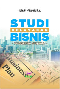 Image of Studi Kelayakan Bisnis: Pendekatan Integratif