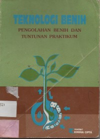 Image of Teknologi Benih : Pengolahan Benih dan Tuntunan Praktikum