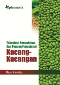 Image of Teknologi Pengolahan dan Pangan Fungsional Kacang-Kacangan