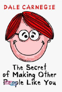 Image of The Secret of Making Other People Like You
