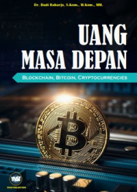 Image of Uang Masa Depan : Blockchain, Bitcoin, Cryptocurrencies